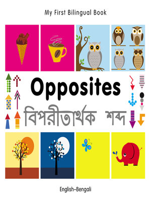 cover image of My First Bilingual Book–Opposites (English–Bengali)
